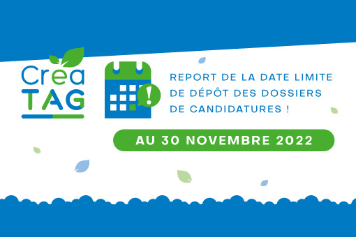Créa’TAG 2022 – Report de la date limite de dépôt de candidatures