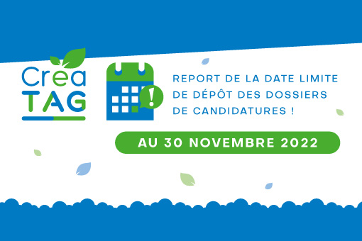 Créa’TAG 2022 – Report de la date limite de dépôt de candidatures